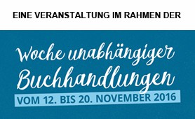 Veranstaltung - Woche unabhängiger Buchhandlungen 2016