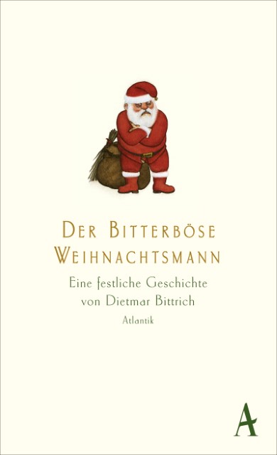 Dietmar Bittrich: Der bitterböse Weihnachtsmann