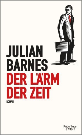 Julian Barnes: Der Lärm der Zeit
