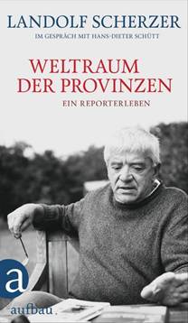 Landolf Scherzer/ Hans-Dieter Schütt: Weltraum der Provinzen