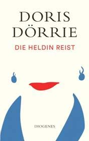 Doris Dörrie: Die Heldin reist