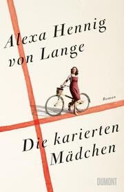 Alexa Hennig von Lange: Die karierten Mädchen